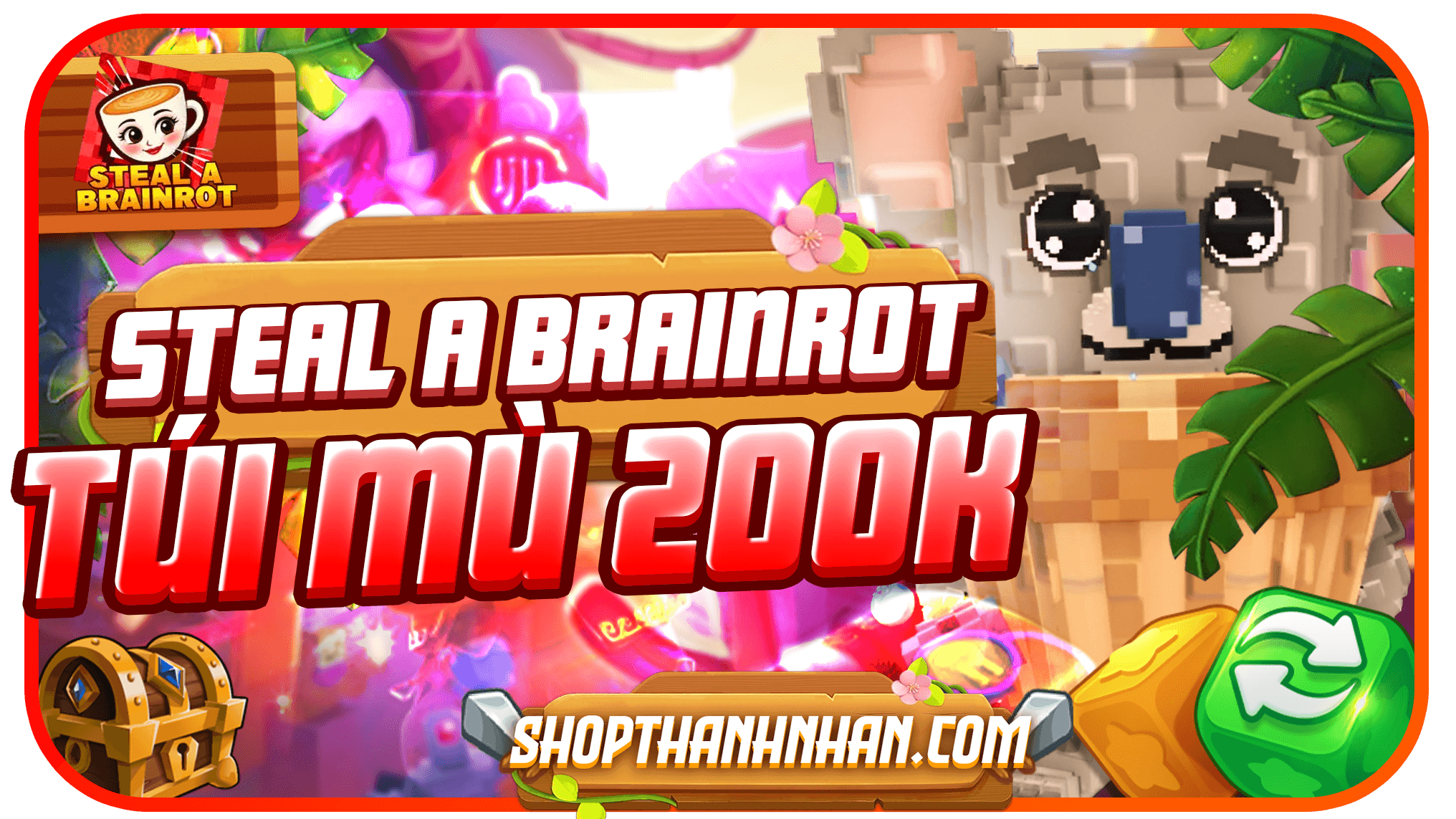 TÚI MÙ STEAL A BRAINROT 200K